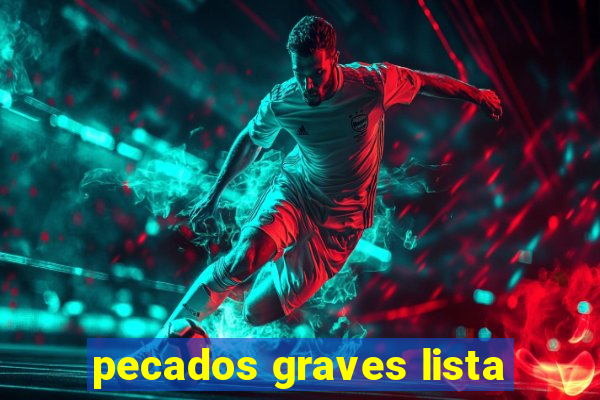 pecados graves lista